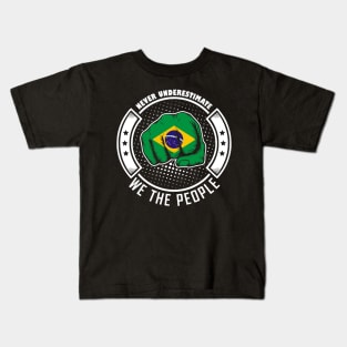 Never underestimate brazilian we the people! Kids T-Shirt